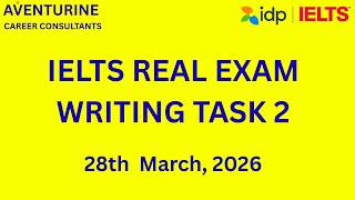 IELTS Writing Task 2: Real Exam Question ( March 28th , 2026)
