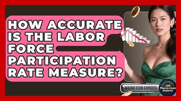 How Accurate Is The Labor Force Participation Rate Measure? - Macroecon Experts