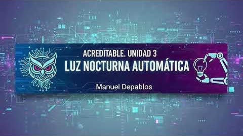 Luz Nocturna Automática - Unidad N° 3 - Acreditable - Arduino UNO