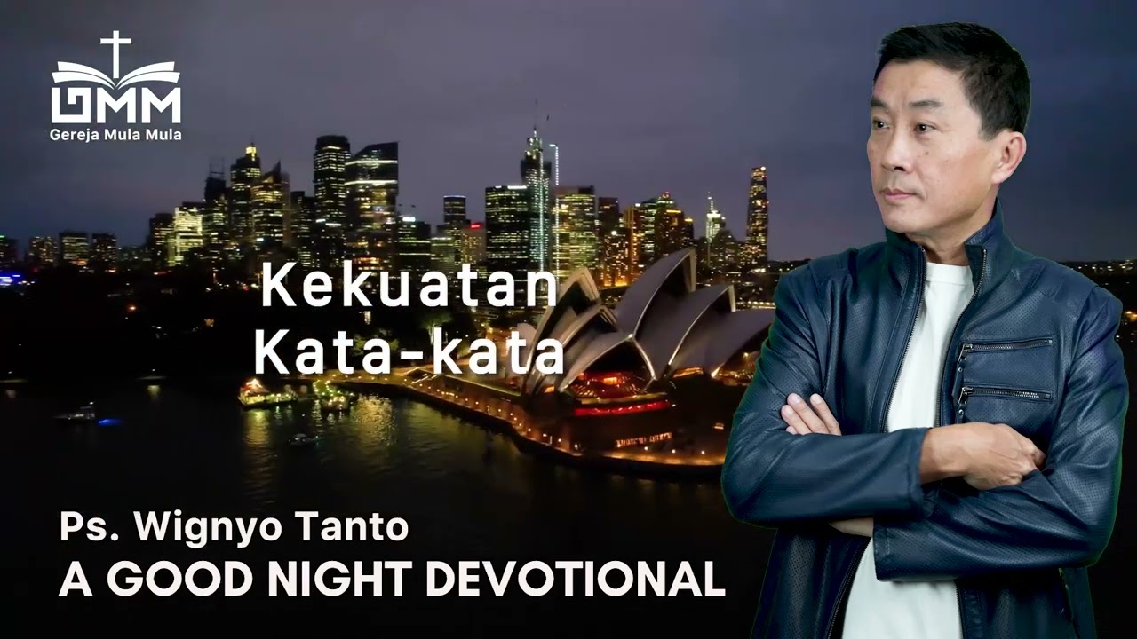 a Good Night Devotional | Kekuatan Kata2 | Ps. Wignyo Tanto