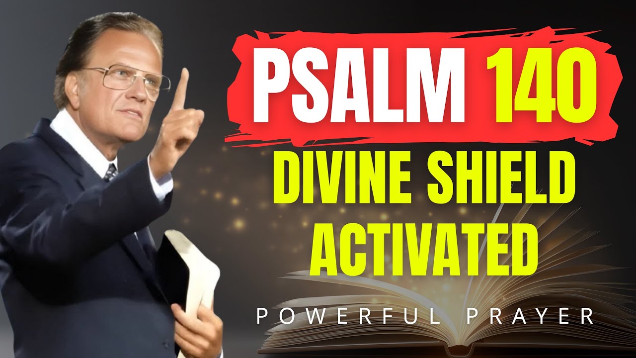 PSALM 140: God Silences the Toxic Person Draining Your Life Today | Billy Graham | Powerful Prayer