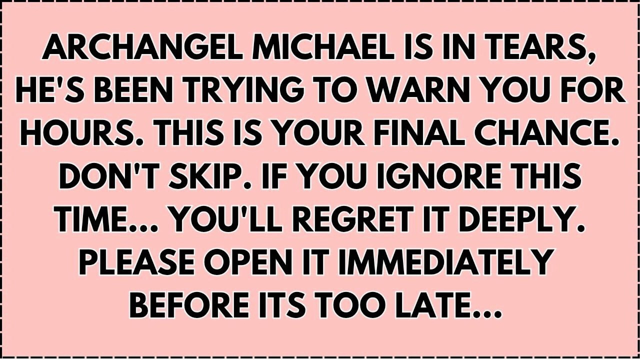 ♾️ Archangel Michael is in tears, He's been trying to warn you for hours. This is your final chance.