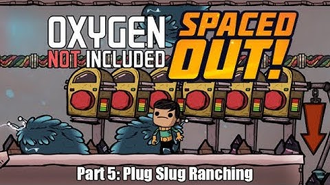 Oxygen Not Included: Spaced Out! First DLC Run! (Part 5 - Plug Slug Ranching)