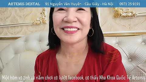 KH Bùi Hiền Bọc Răng Sứ Tại Artemis Dental !