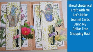 #howtobotanical Craft With Me/Lets Make Large Journal Cards Using Products From My Dollar Tree Haul