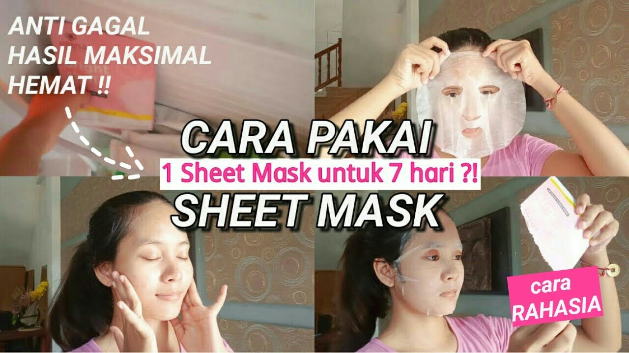 Cara Pakai Sheet Mask (HASIL MAKSIMAL dan HEMAT!) - YouTube
