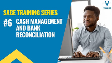 Sage Intacct Training Series #6 - Cash Management and Bank Reconciliation
