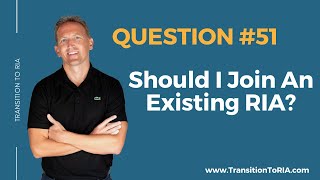 Should I Join An Existing RIA?