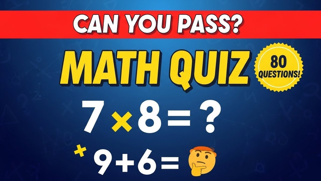 Can You Pass This Math Quiz? 🤓 | 80 Questions Challenge