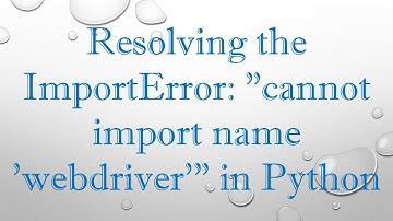 Resolving the ImportError: "cannot import name 