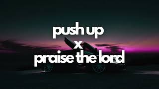 Push Up x Praise The Lord | Tiktok Mashup