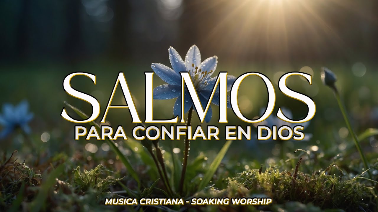 SALMOS CANTADOS de CONFIANZA en DIOS 🙏🕊️ | Adoración que FORTALECE el CORAZÓN y TRAE PAZ