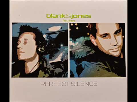Blank \u0026 Jones feat. Bobo - Perfect Silence (Original Mix) (2004)