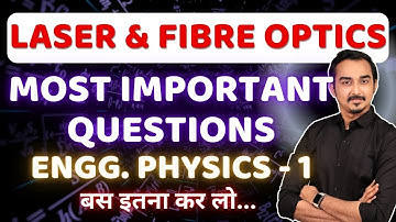 LASER & FIBRE OPTICS | MOST IMPOTANT QUESTIONS | ENGINEERING PHYSICS | ENGINEERING FIRST YEAR