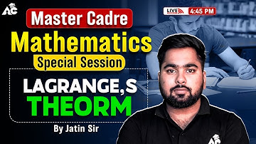 LAGRANGE,S THEORM | Master Cadre Mathematics Special Class | Full Concept + Questions | Jatin Sir