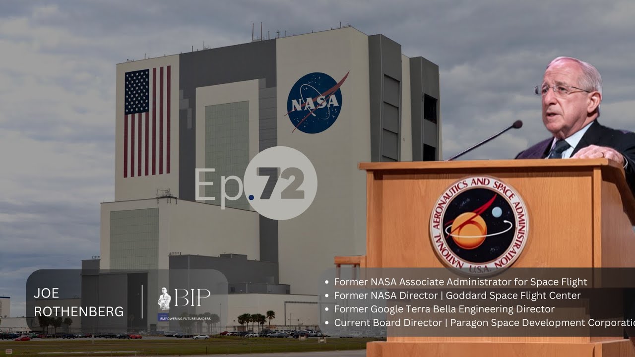 Interview with NASA's former Associate Administrator - Joe Rothenberg - BIP Intro Ep. 72