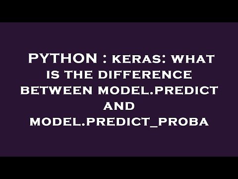 PYTHON : keras: what is the difference between model.predict and model.predict_proba