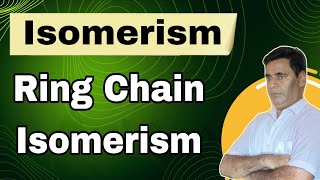 Ring Chain Isomerism #04 | Isomerism | Class 11/ NEET/ IIT-JEE 
