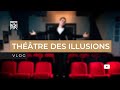 Le thtre des illusions  vlog  tom wouda magicien