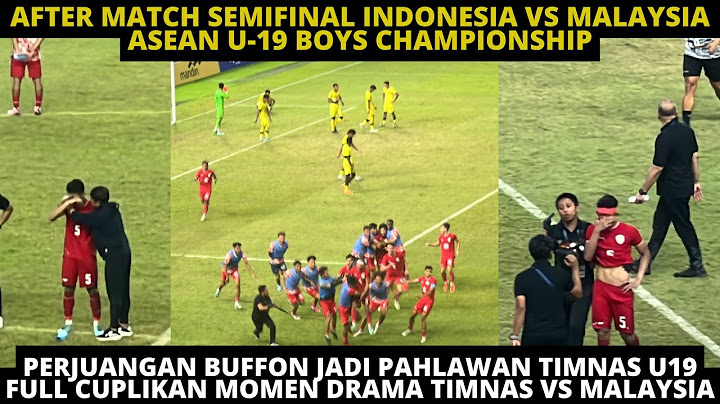 REAKSI BUFFON JADI PAHLAWAN TIMNAS U-19! FULL CUPLIKAN MOMEN INDONESIA VS MALAYSIA 1-0 SEMIFINAL AFF