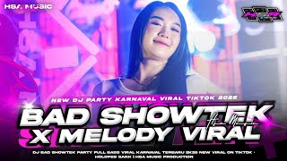 DJ BAD SHOWTEK X MELODY VIRAL STYLE BREAKBEAT PARTY JEDAG JEDUG FULL BASS VIRAL TIKTOK • HSA MUSIC