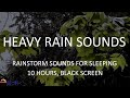 10 Hours of Heavy Rain Sounds For Sleeping, Relaxation, Study - Best Soothing Rain by House of Rain