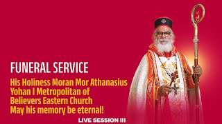 FuneralService of His Holiness Moran Mor Athanasius Yohan I Metropolitan of Believers Eastern Church