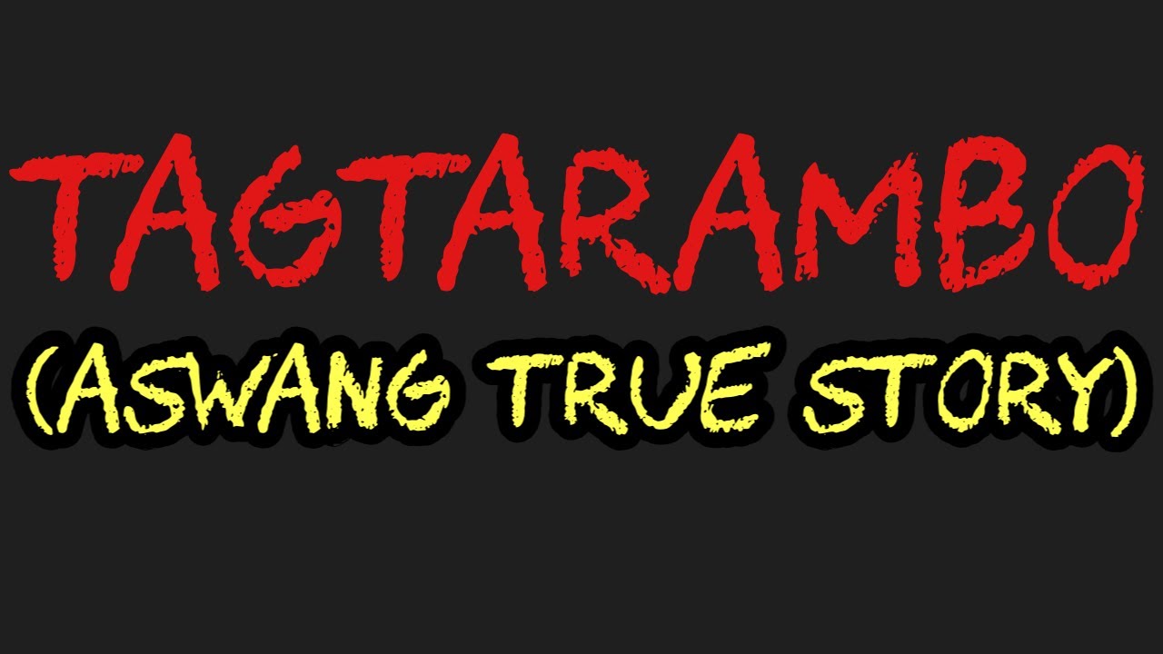 TAGTARAMBO (Aswang True Story)