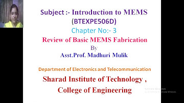 Unit no 3 lecture No 18 Review of basic MEMS fabrication- By Madhuri Mulik