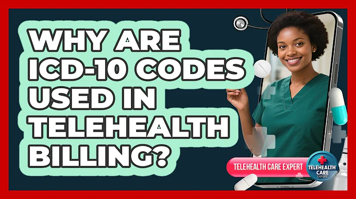Why Are ICD-10 Codes Used In Telehealth Billing? - Telehealth Care Expert