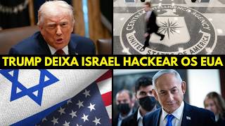 Trump deixa Israel hackear os EUA: entrelaçamento de inteligências e o fim dos segredos de Estado.