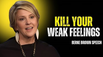 🔥 Kill Your Weak Feelings - Unleash Your Inner Power | Brene Brown Motivation Speech