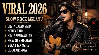 SLOW ROCK MELAYU TERBAIK 2026 - Ketika rindu 