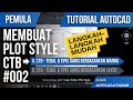 Autocad tutorial ~ cara membuat plot style (tebal dan tipis garis berdasarkan warna)