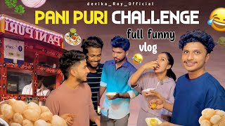 PANI PURI CHALLENGE 🤣🤣|| FULL FUNNY 🔥🤣|| @devika_Roy_official