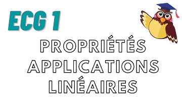 Propriétés APPLICATIONS LINÉAIRES - Cours ECG Maths APPRO/Maths APPLI