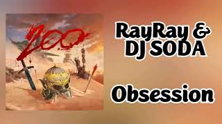 RayRay & DJ SODA - Obsession
