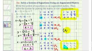 Ex 1: Solve a System of Three Equations with Using an Augmented Matrix (Row Echelon Form)