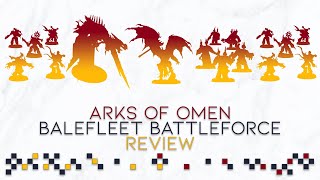 Arks of Omen: Balefleet Battleforce Review | Points, Savings, Upgrades & More