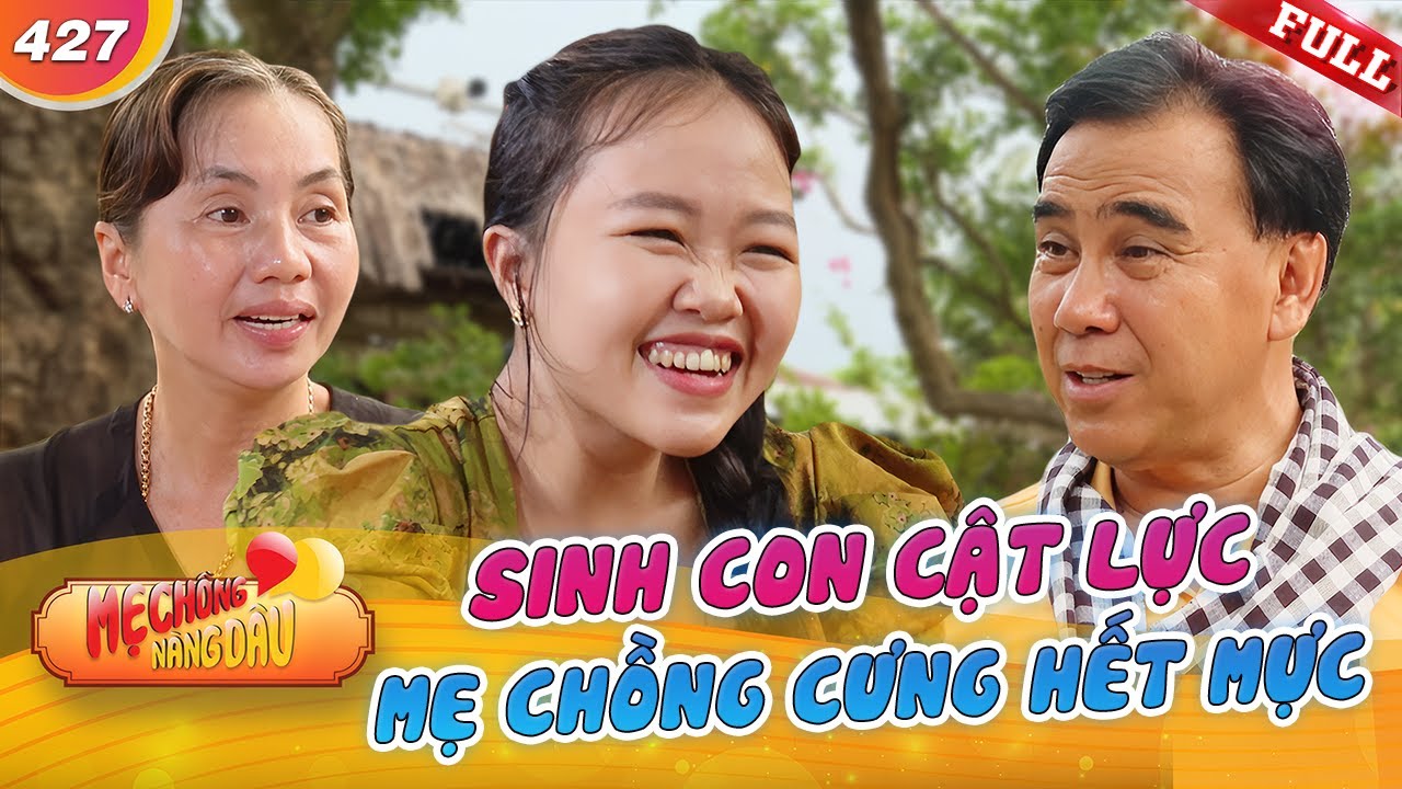 Mẹ Chồng Nàng Dâu #427 |  Nàng dâu “số hưởng”, sinh con liên tiếp được mẹ chồng cưng hết mực