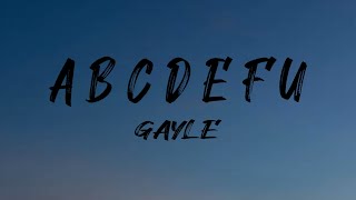 A B C D F U - GAYLE (Lyrics)