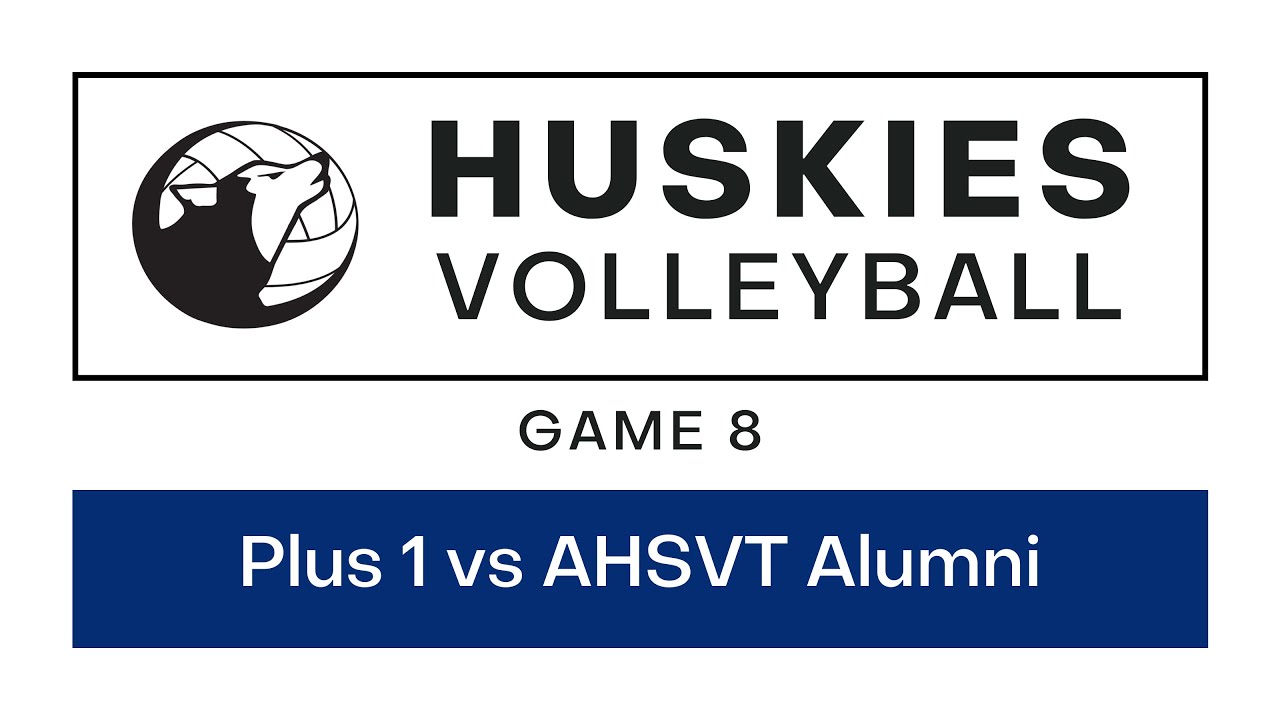 March 31, 2023 - Game 8 (Plus 1 vs AHSVT Alumni) | Huskies Volleyball