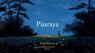 Pijaraya - Soegi Bornean || Slowed Version