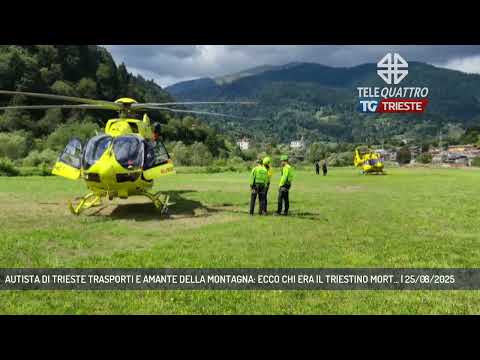 AUTISTA DI TRIESTE TRASPORTI E AMANTE DELLA MONTAGNA: ECCO CHI ERA IL TRIESTINO MORT... | 25/08/2025