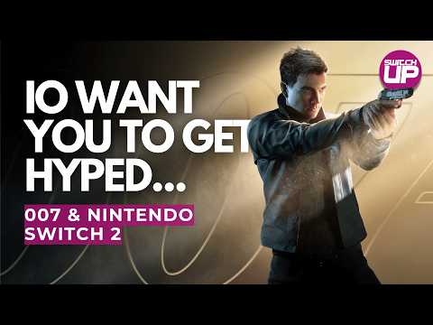 Thumbnail for You SHOULD BE EXCITED About 007 First Light Coming To Switch 2