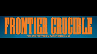 Frontier Crucible An Exclusive Interview With Thomas Jane