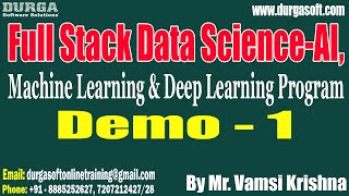 Full Stack Data Science tutorials || Demo - 1 || by Mr. Vamsi Krishna on on 03-07-2023 @8AM IST