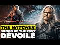 The WITCHER SONGS of the PAST DÉVOILÉ 😍 Nouvelles Infos The Witcher 4