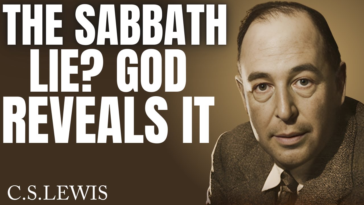 The Shocking Truth About the Sabbath – The Greatest Deception in Christian History| C.S. Lewis