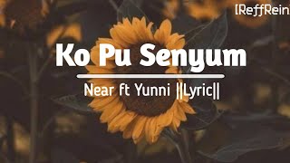 Ko Pu Senyum-Near ft Yunni || Reff Rein Lyric Video